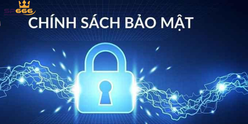 Chính Sách Bảo Mật SP666 - Bảo Vệ Thông Tin Cho Người Chơi 1 4 lợi ích quan trọng của chính sách bảo mật